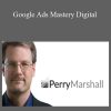 Perry Marshall - Google Ads Mastery Digital