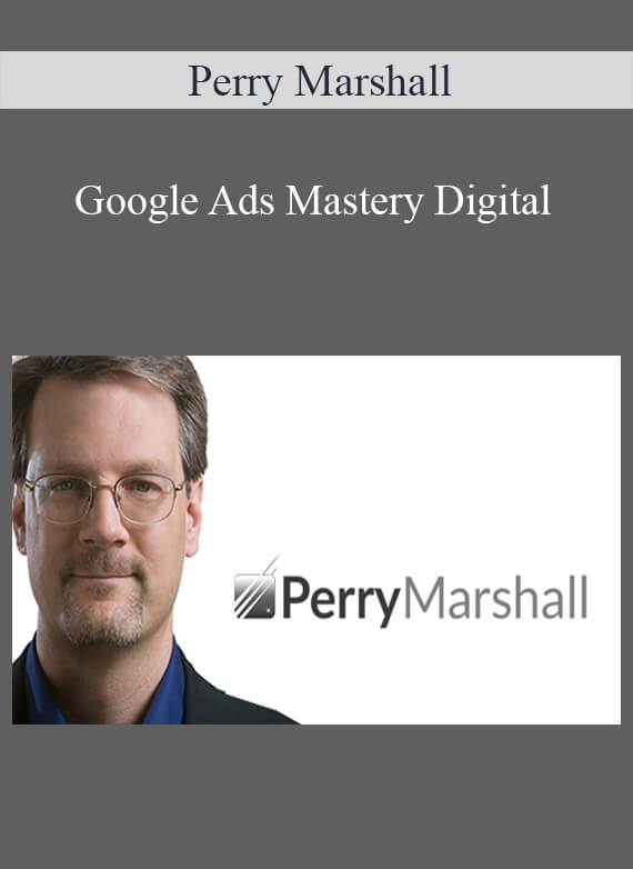 Perry Marshall - Google Ads Mastery Digital