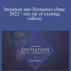 Sifu Mark Rasmus - Initiation into Hermetics (June 2022 - site rip of existing videos)