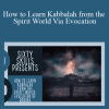 Sixty Skills - How to Learn Kabbalah from the Spirit World Via Evocation