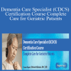 Steven Atkinson - Dementia Care Specialist (CDCS) Certification Course Complete Care for Geriatric Patients