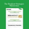 The Breakout Strategies Masterclass