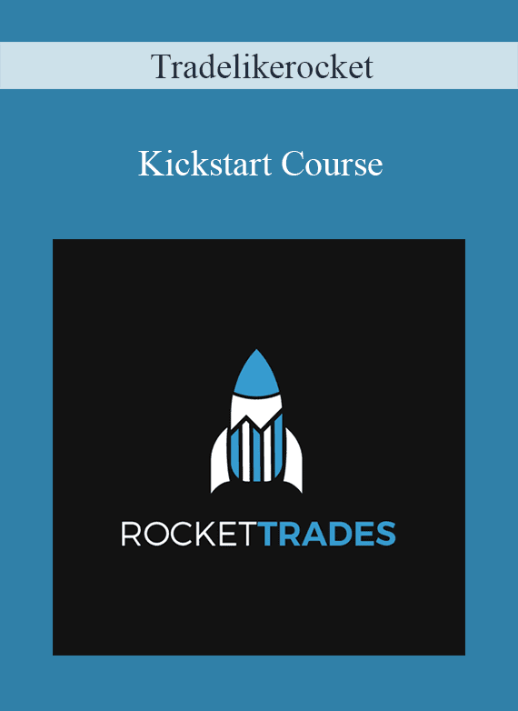 Tradelikerocket - Kickstart Course