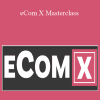 eCom X Masterclass