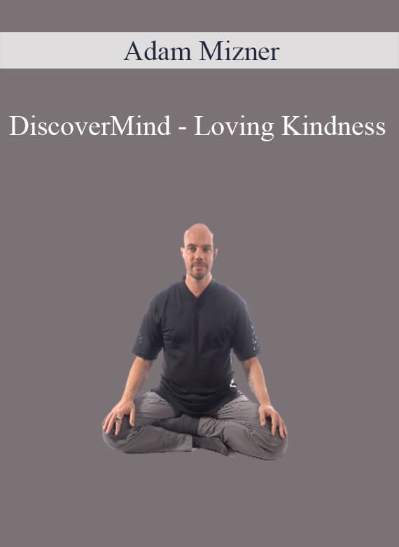 Adam Mizner - DiscoverMind - Loving Kindness