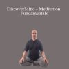 Adam Mizner - DiscoverMind - Meditation Fundamentals