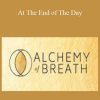 Alchemy of Breath - At The End of The Day