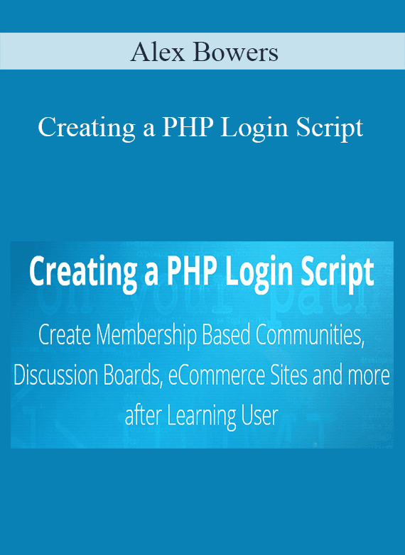 Alex Bowers - Creating a PHP Login Script