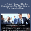 Anthony Iannarino - Lost Art of Closing The Ten Commitments You Must Gain to Win Complex Deals