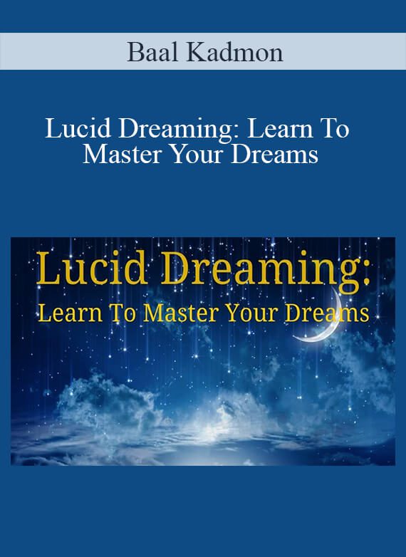 Baal Kadmon - Lucid Dreaming Learn To Master Your Dreams