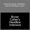 Bryan Cohen - Intensive Hook, Headline, and Ad Writing Course