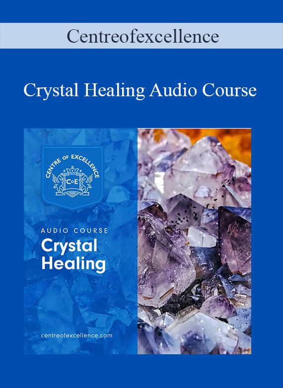 Centreofexcellence – Crystal Healing Audio Course