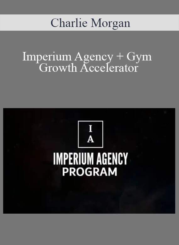 Charlie Morgan - Imperium Agency + Gym Growth Accelerator