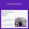 Chris Palmer - Indexing Methods