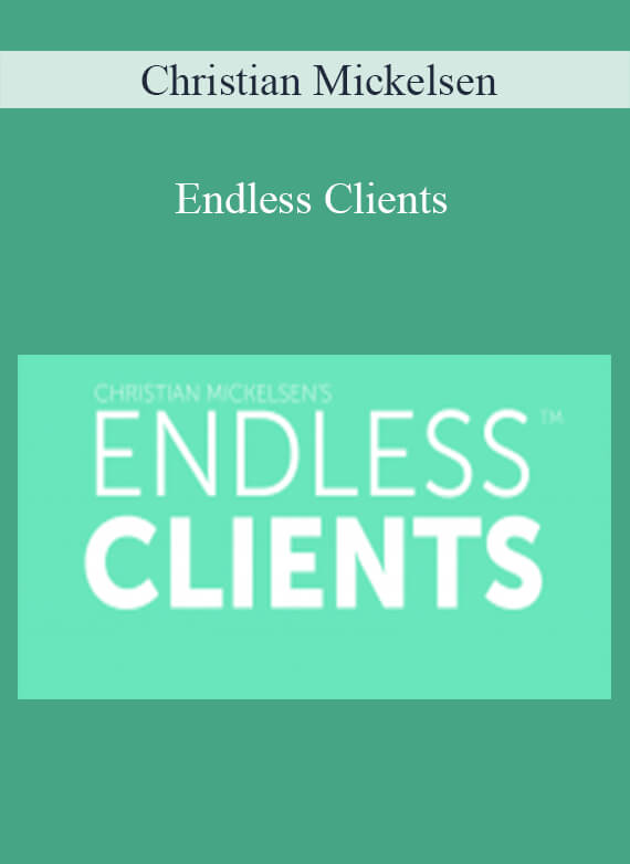 Christian Mickelsen - Endless Clients