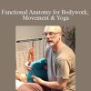 Chuck Duff - Functional Anatomy for Bodywork, Movement & Yoga