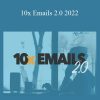 Copyhackers - 10x Emails 2.0 2022