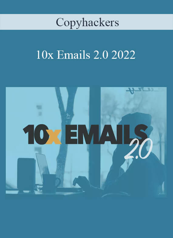 Copyhackers - 10x Emails 2.0 2022