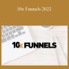 Copyhackers - 10x Funnels 2022