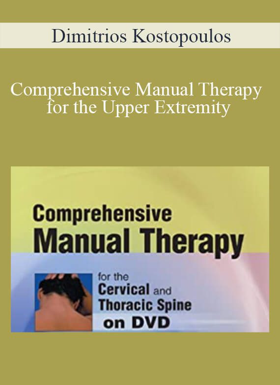 Dimitrios Kostopoulos - Comprehensive Manual Therapy for the Upper Extremity