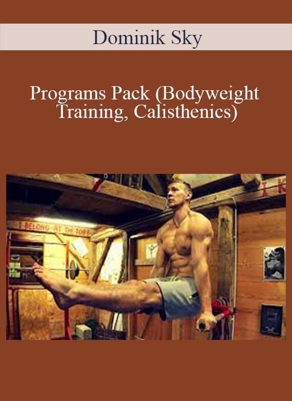 Dominik Sky - Programs Pack (Bodyweight Training, Calisthenics)