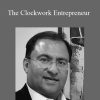 Dr Ajay Shesh - The Clockwork Entrepreneur