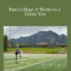 Dr. Tom Schwartz - Run College 6 Weeks to a Faster You