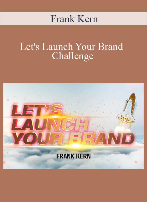 Frank Kern - Let's Launch Your Brand Challenge