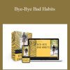 Geetika Saigal - Bye-Bye Bad Habits