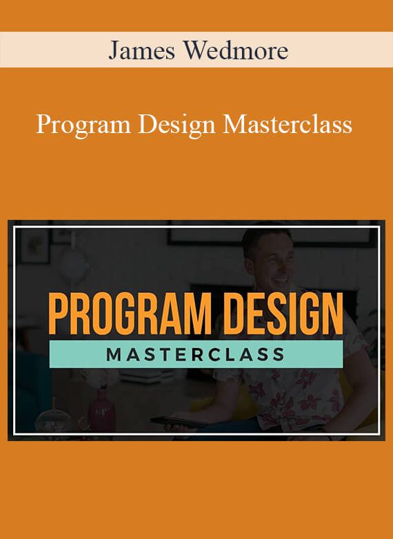 James Wedmore - Program Design Masterclass