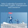 Jeb Blount - Sales Leadership Essentials for Non-Sales Leaders, Entrepreneurs and Executives