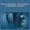 John E. Sarno - The Divided Mind - The Epidemic of Mindbody Disorders