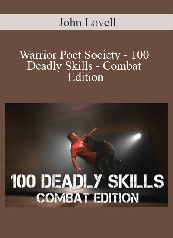 John Lovell - Warrior Poet Society - 100 Deadly Skills - Combat Edition