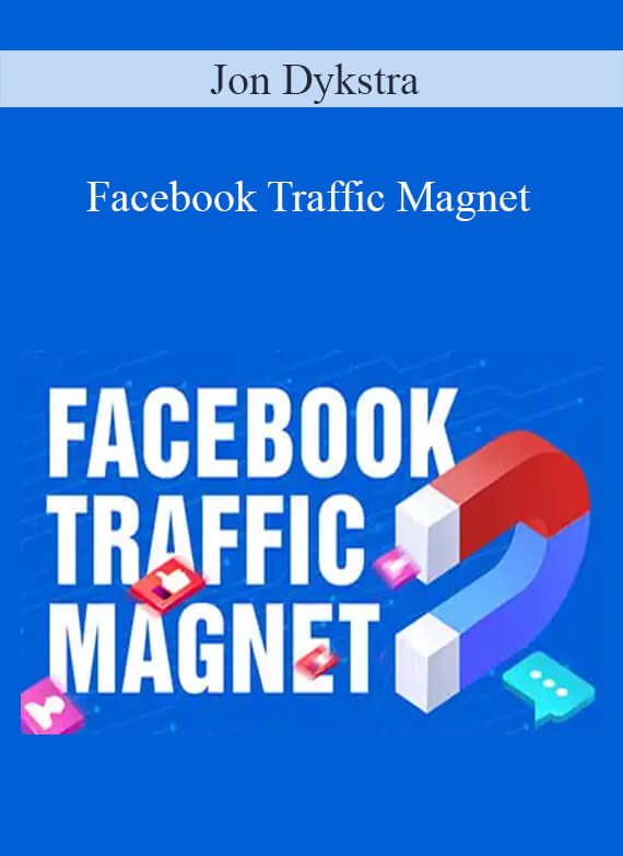 Jon Dykstra - Facebook Traffic Magnet