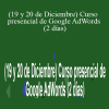 Juan Lombana - (19 y 20 de Diciembre) Curso presencial de Google AdWords (2 días)