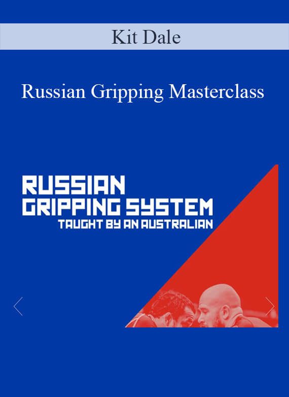 Kit Dale - Russian Gripping Masterclass