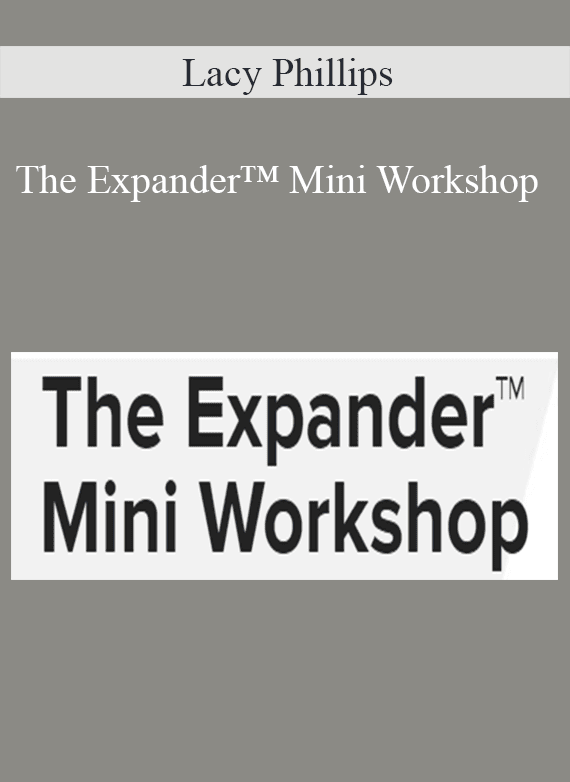 Lacy Phillips - The Expander™ Mini Workshop