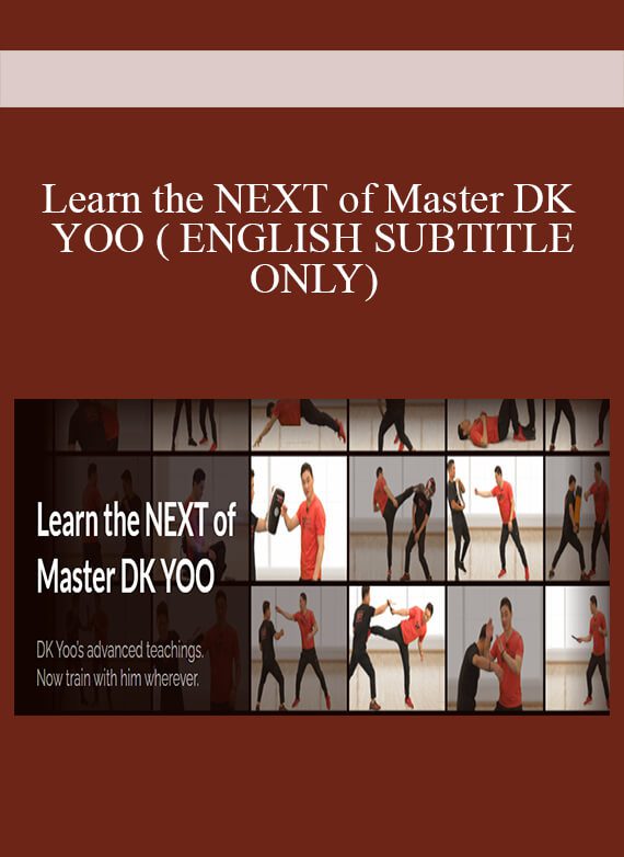 Learn the NEXT of Master DK YOO ( ENGLISH SUBTITLE ONLY)