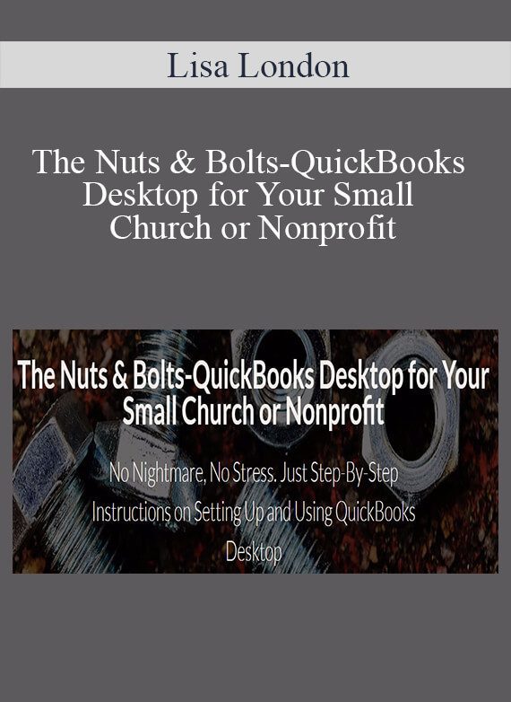 Lisa London - The Nuts & Bolts-QuickBooks Desktop for Your Small Church or Nonprofit