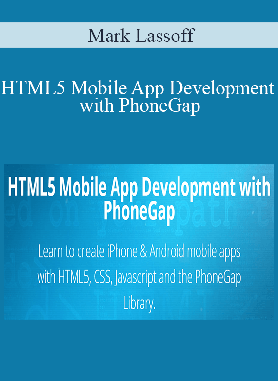 Mark Lassoff - HTML5 Mobile App Development with PhoneGap