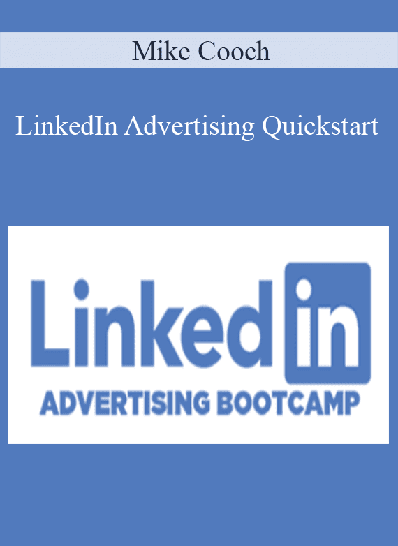 Mike Cooch - LinkedIn Advertising Quickstart