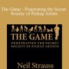 Neil Strauss - The Game - Penetrating the Secret Society of Pickup Artists