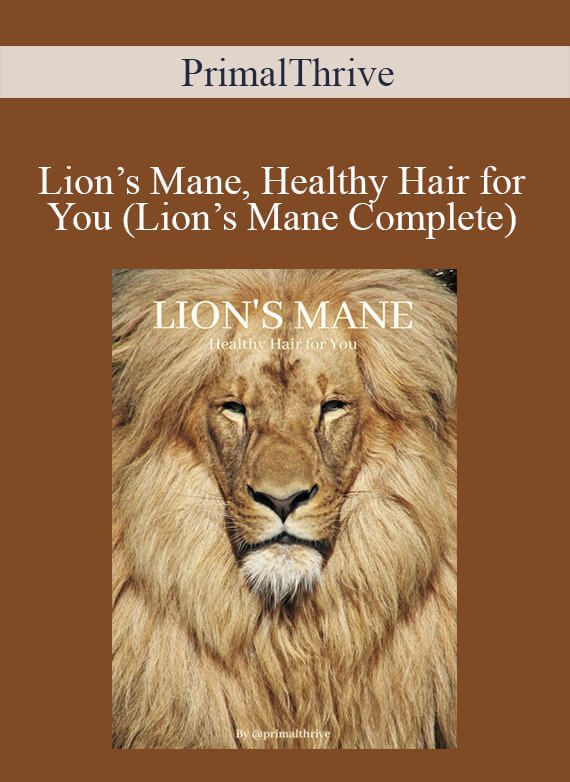 PrimalThrive - Lion’s Mane, Healthy Hair for You (Lion’s Mane Complete)