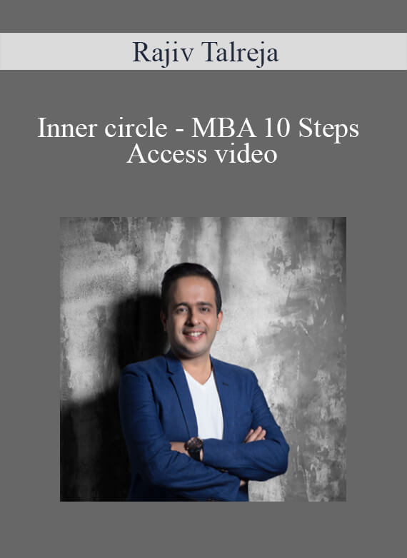 Rajiv Talreja - Inner circle - MBA 10 Steps Access video