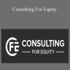 Roland Frasier - Consulting For Equity