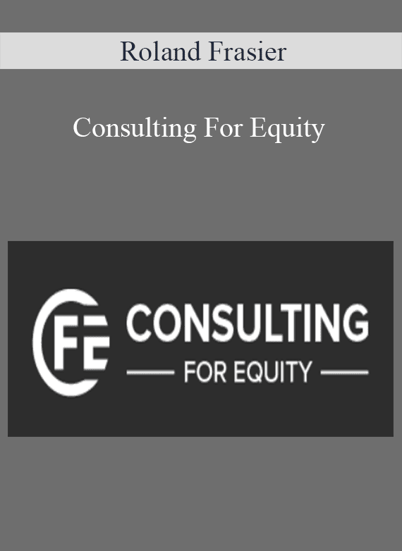 Roland Frasier - Consulting For Equity