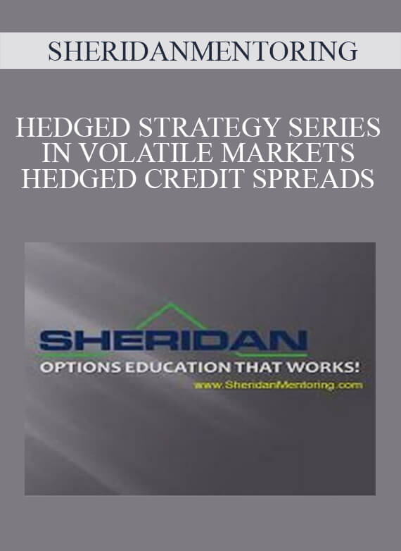 SHERIDANMENTORING - HEDGED STRATEGY SERIES IN VOLATILE MARKETS - HEDGED CREDIT SPREADS