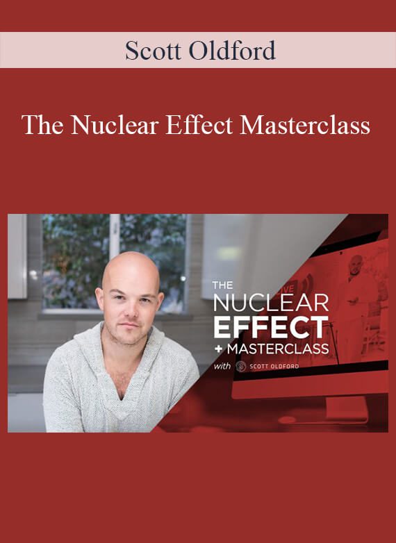 Scott Oldford - The Nuclear Effect Masterclass