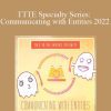 Shannon O'Hara - TTTE Specialty Series Communicating with Entities 2022