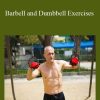 Steve Maxwell - Barbell and Dumbbell Exercises